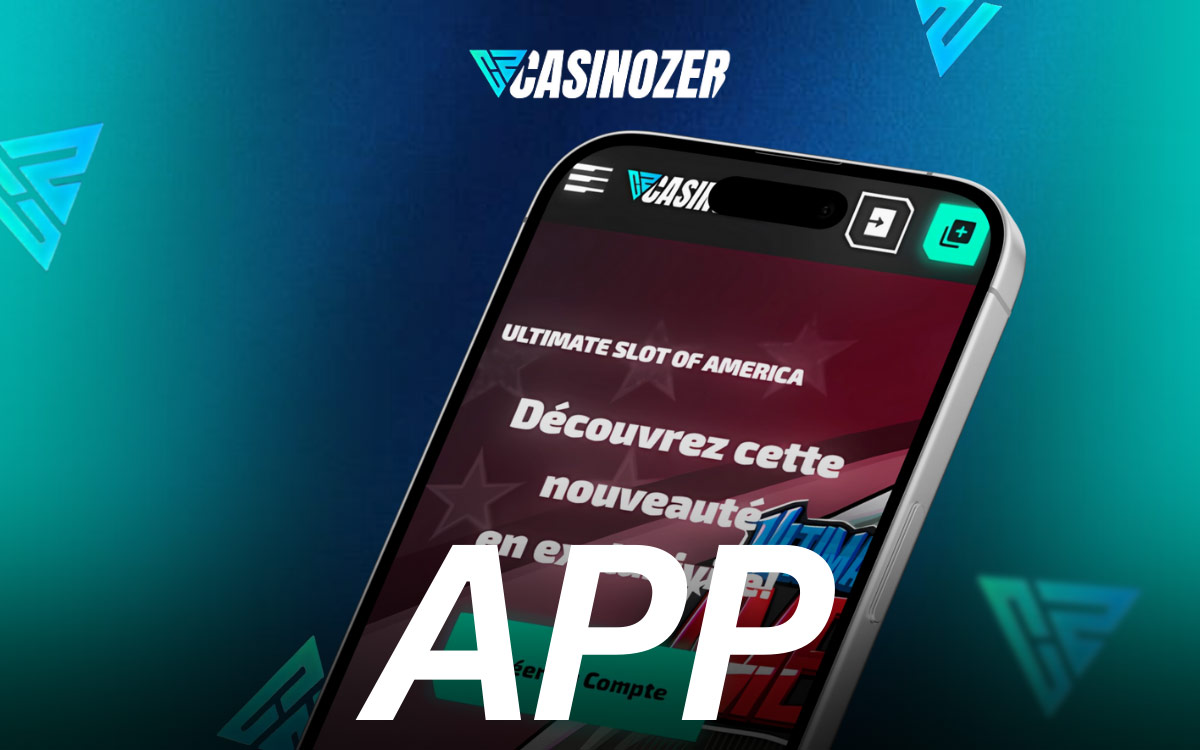 Casinozer Pourquoi utiliser l'application